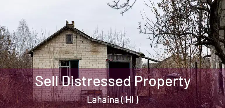  Sell Distressed Property Lahaina ( HI )