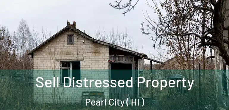  Sell Distressed Property Pearl City ( HI )