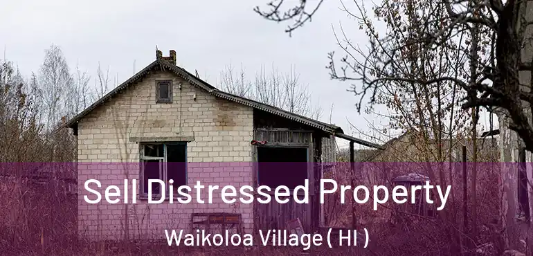  Sell Distressed Property Waikoloa Village ( HI )