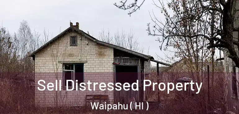  Sell Distressed Property Waipahu ( HI )
