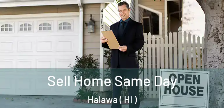  Sell Home Same Day Halawa ( HI )