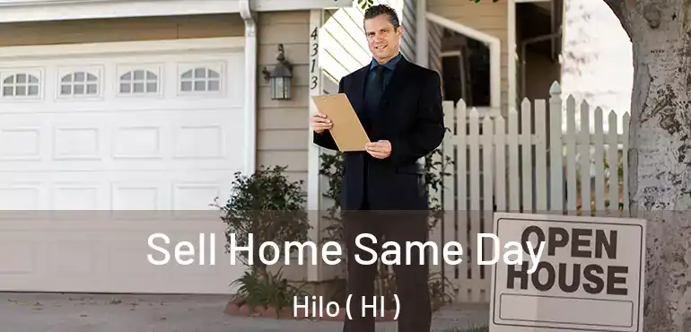  Sell Home Same Day Hilo ( HI )