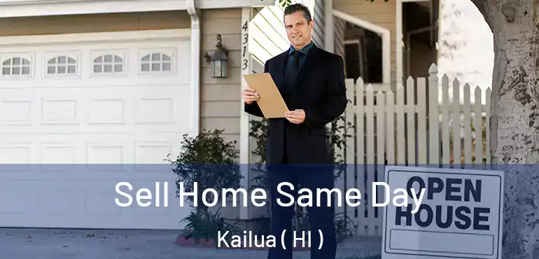  Sell Home Same Day Kailua ( HI )