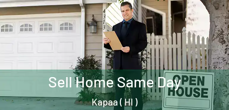  Sell Home Same Day Kapaa ( HI )