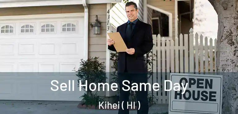  Sell Home Same Day Kihei ( HI )