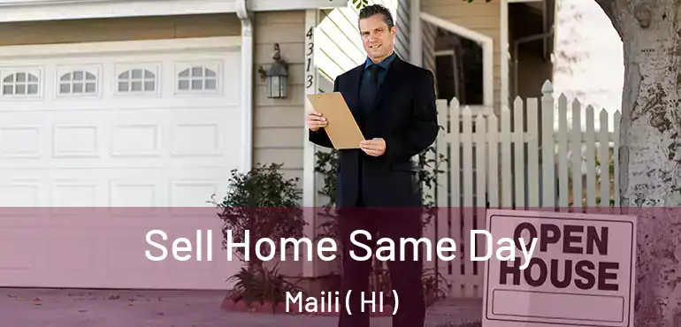  Sell Home Same Day Maili ( HI )