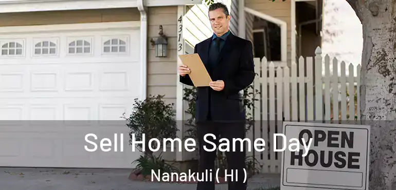  Sell Home Same Day Nanakuli ( HI )