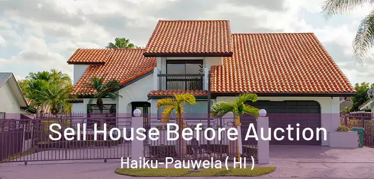  Sell House Before Auction Haiku-Pauwela ( HI )