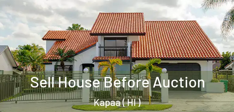  Sell House Before Auction Kapaa ( HI )