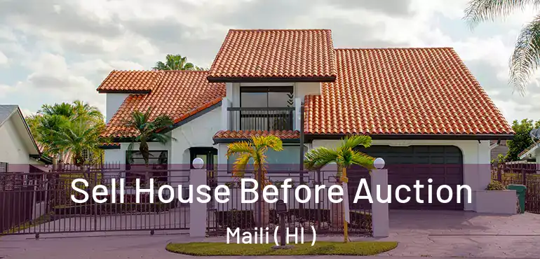  Sell House Before Auction Maili ( HI )
