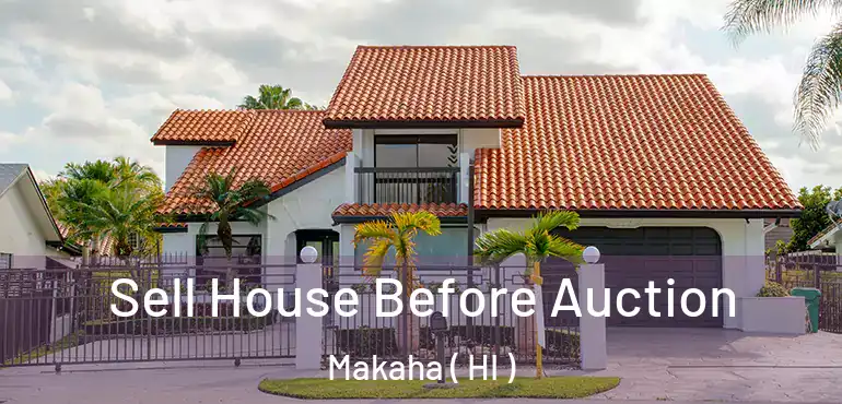  Sell House Before Auction Makaha ( HI )