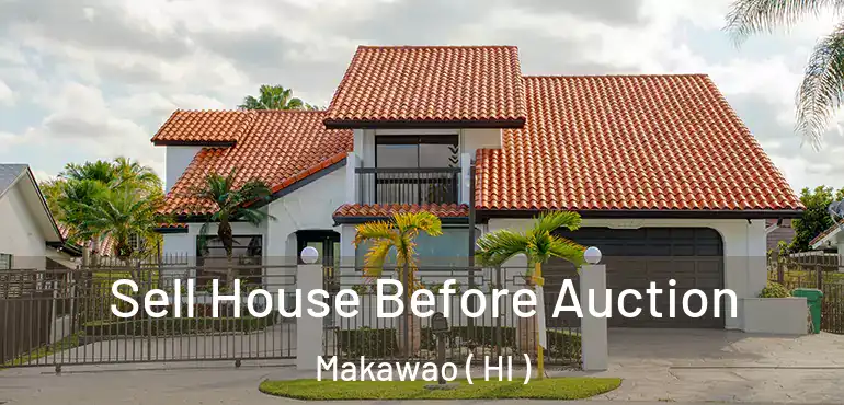 Sell House Before Auction Makawao ( HI )