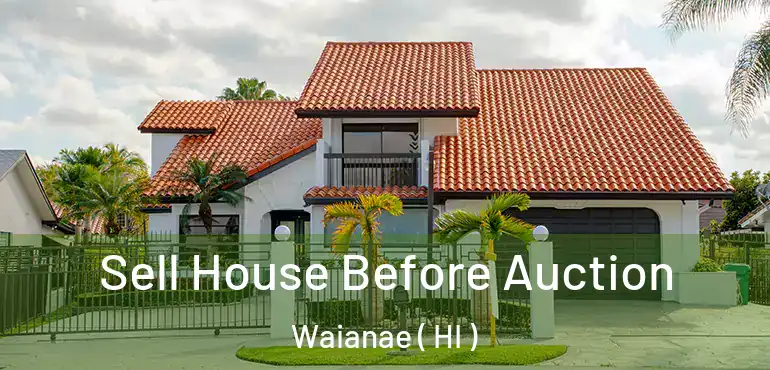  Sell House Before Auction Waianae ( HI )