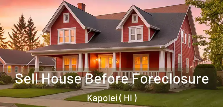  Sell House Before Foreclosure Kapolei ( HI )