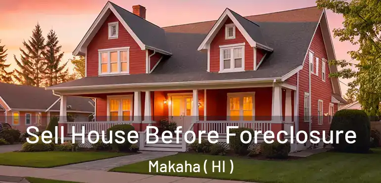  Sell House Before Foreclosure Makaha ( HI )