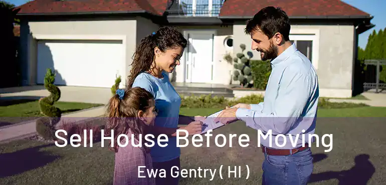  Sell House Before Moving Ewa Gentry ( HI )