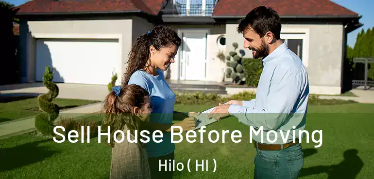  Sell House Before Moving Hilo ( HI )