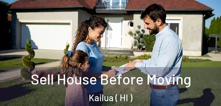  Sell House Before Moving Kailua ( HI )