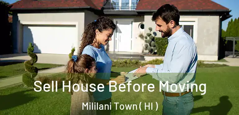  Sell House Before Moving Mililani Town ( HI )