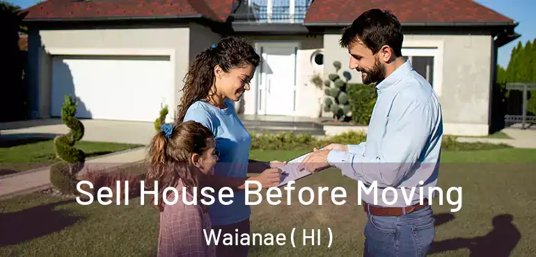  Sell House Before Moving Waianae ( HI )