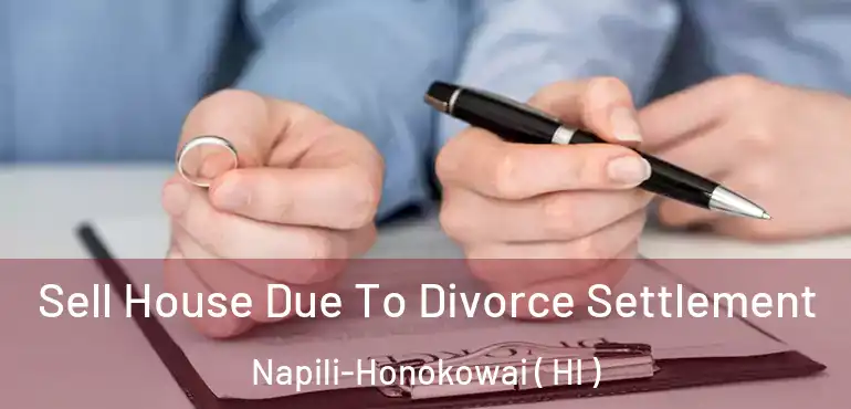 Sell House Due To Divorce Settlement Napili-Honokowai ( HI )