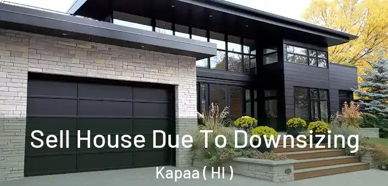  Sell House Due To Downsizing Kapaa ( HI )
