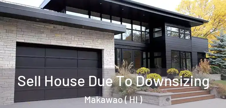  Sell House Due To Downsizing Makawao ( HI )