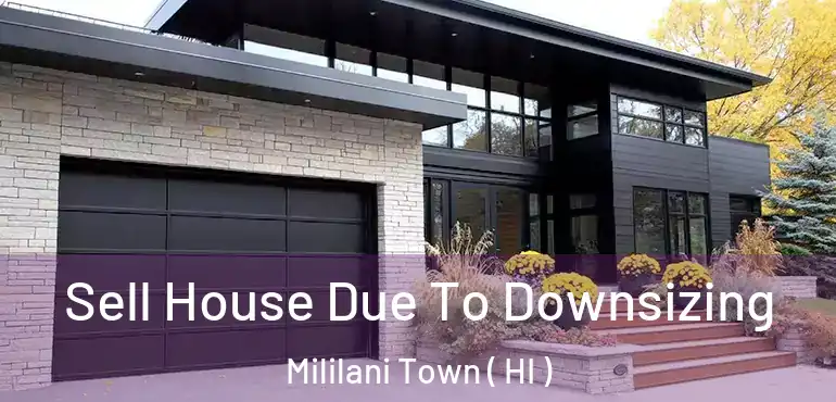  Sell House Due To Downsizing Mililani Town ( HI )
