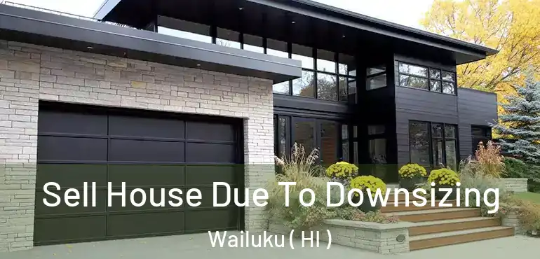  Sell House Due To Downsizing Wailuku ( HI )