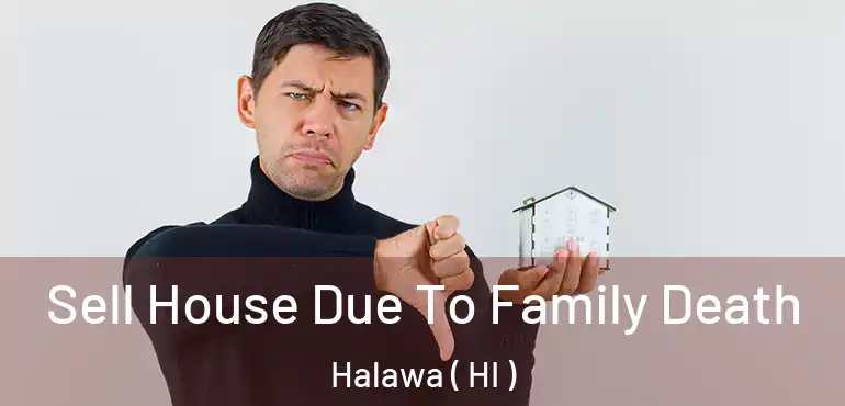  Sell House Due To Family Death Halawa ( HI )