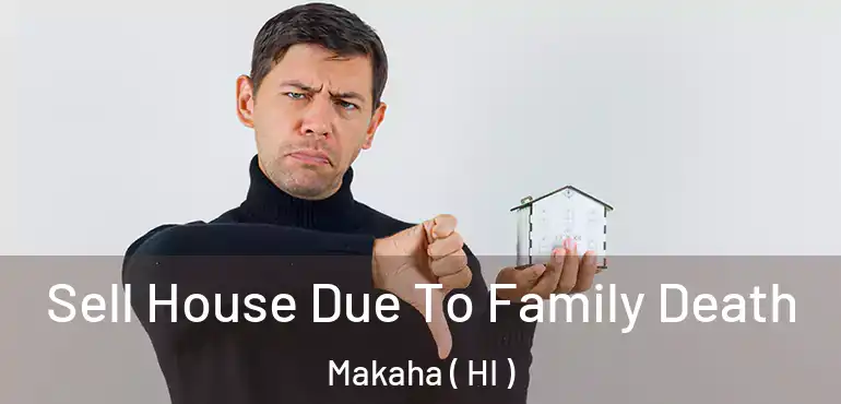  Sell House Due To Family Death Makaha ( HI )