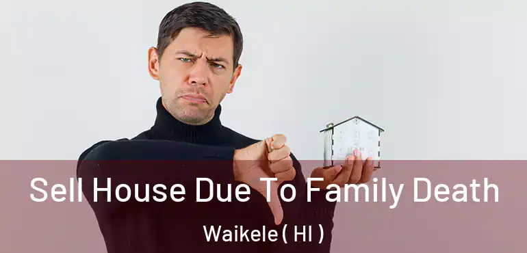  Sell House Due To Family Death Waikele ( HI )