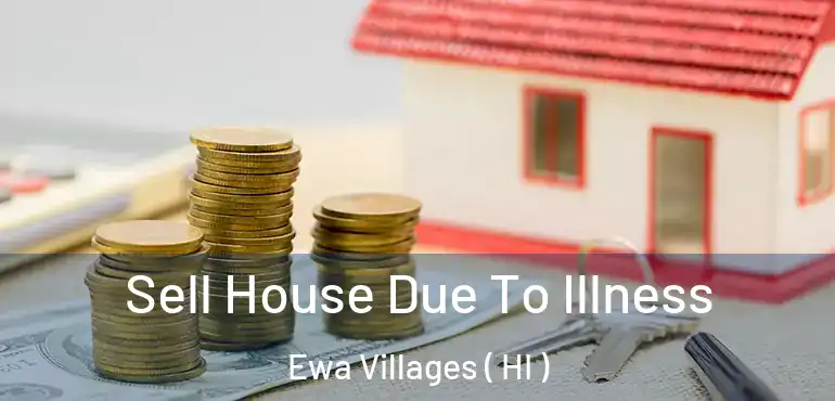  Sell House Due To Illness Ewa Villages ( HI )