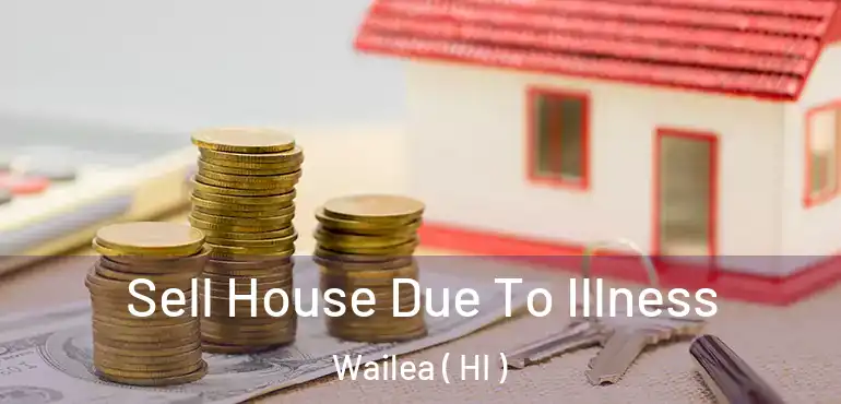  Sell House Due To Illness Wailea ( HI )