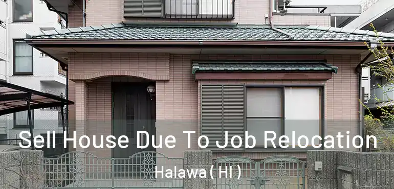  Sell House Due To Job Relocation Halawa ( HI )