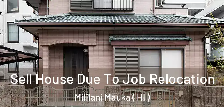  Sell House Due To Job Relocation Mililani Mauka ( HI )