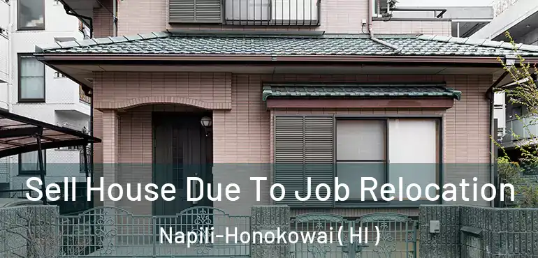  Sell House Due To Job Relocation Napili-Honokowai ( HI )