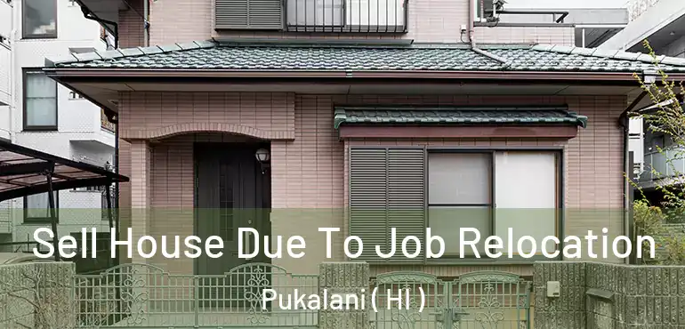  Sell House Due To Job Relocation Pukalani ( HI )