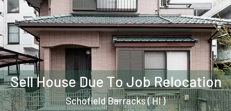  Sell House Due To Job Relocation Schofield Barracks ( HI )