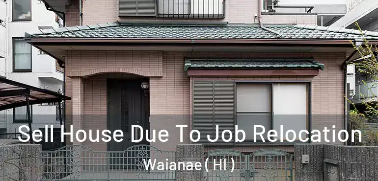  Sell House Due To Job Relocation Waianae ( HI )