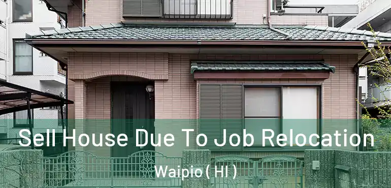  Sell House Due To Job Relocation Waipio ( HI )