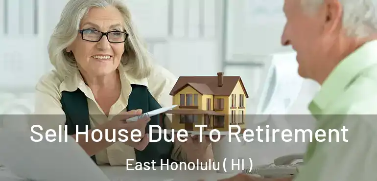  Sell House Due To Retirement East Honolulu ( HI )