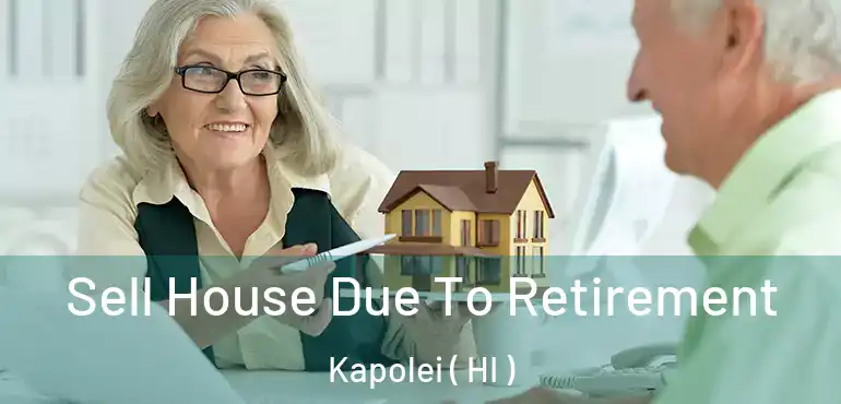  Sell House Due To Retirement Kapolei ( HI )