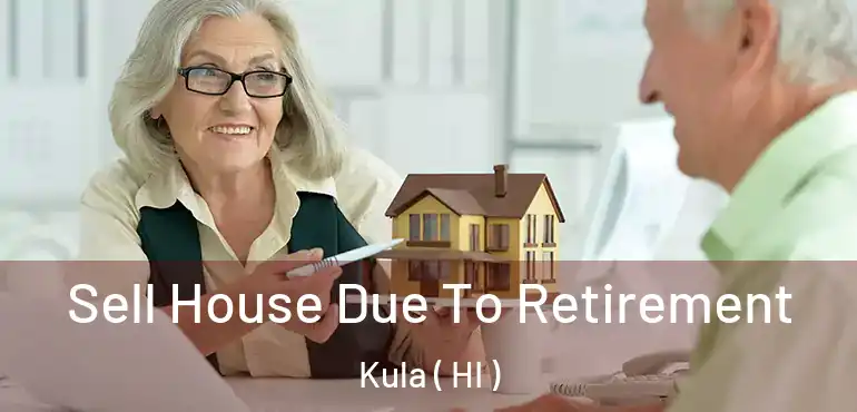  Sell House Due To Retirement Kula ( HI )
