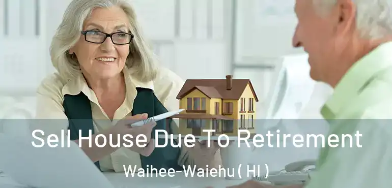  Sell House Due To Retirement Waihee-Waiehu ( HI )
