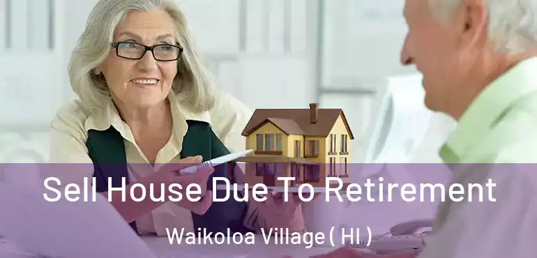  Sell House Due To Retirement Waikoloa Village ( HI )