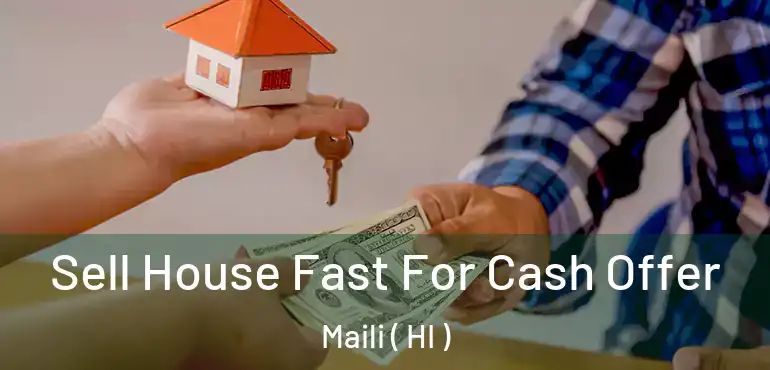  Sell House Fast For Cash Offer Maili ( HI )