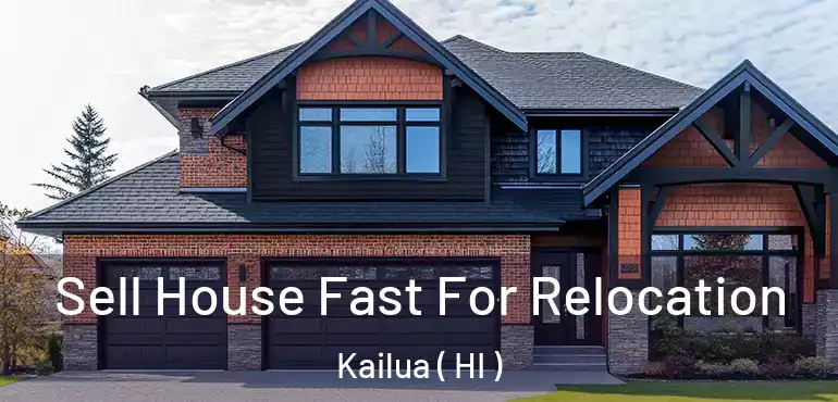  Sell House Fast For Relocation Kailua ( HI )
