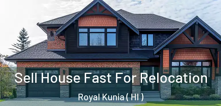  Sell House Fast For Relocation Royal Kunia ( HI )