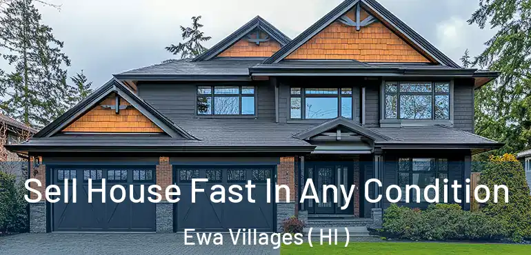  Sell House Fast In Any Condition Ewa Villages ( HI )